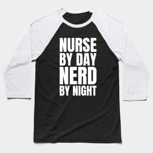 Registered Nurse Gift: Nurse by Day, Nerd by Night - Love Reading Apparel Baseball T-Shirt